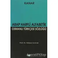 Arap Harfli Alfabetik Osmanlı Türkçesi Sözlüğü (Büyük Boy) - Mehmet Kanar - Say Yayınları