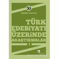 Türk Edebiyatı Üzerinde Araştırmalar 1 - Mehmet Kaplan - Dergah Yayınları