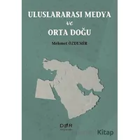 Uluslararası Medya ve Orta Doğu - Mehmet Özdemir - Der Yayınları