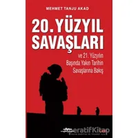 20. Yüzyıl Savaşları ve 21. Yüzyılın Başında Yakın Tarihin Savaşlarına Bakış