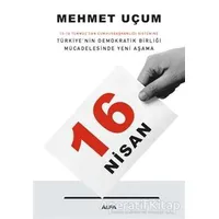 16 Nisan: 15-16 Temmuzdan Cumhurbaşkanlığı Sistemine Türkiye’nin Demokratik Birliği Mücadelesinde Ye