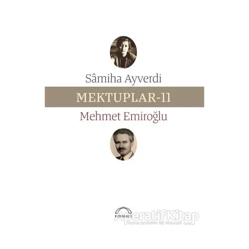 Mektuplar - 11 - Samiha Ayverdi - Kubbealtı Neşriyatı Yayıncılık