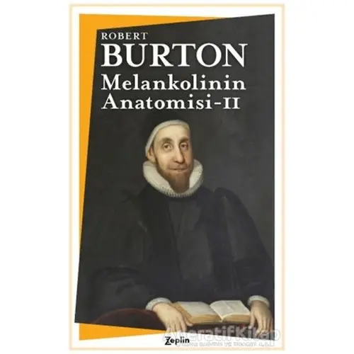 Melankolinin Anatomisi - 2. Cilt - Robert Burton - Zeplin Kitap