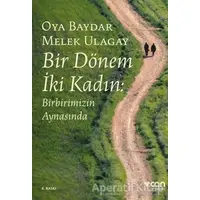 Bir Dönem İki Kadın - Oya Baydar - Can Yayınları