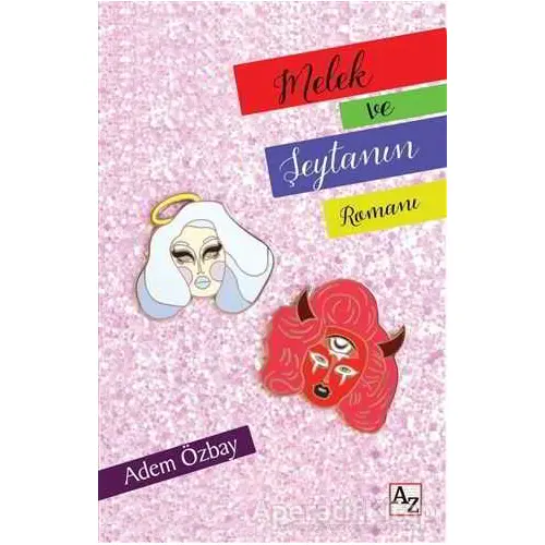 Melek ve Şeytanın Romanı - Adem Özbay - Az Kitap