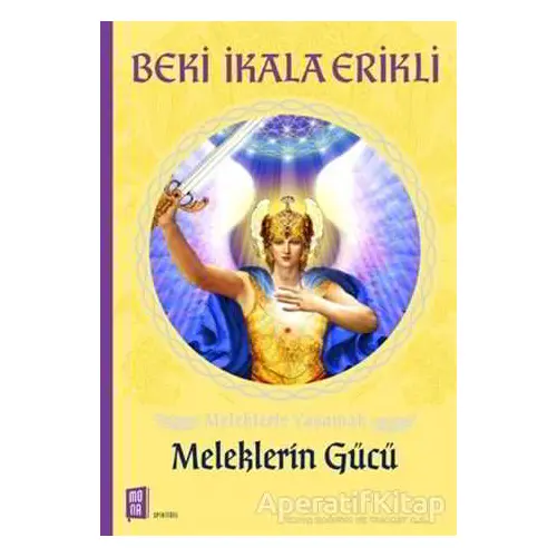 Meleklerin Gücü - Beki İkala Erikli - Mona Kitap