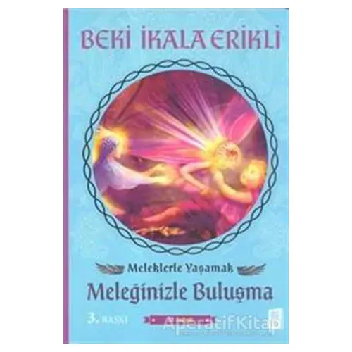 Meleklerle Yaşamak - Meleğinizle Buluşma - Beki İkala Erikli - Mona Kitap