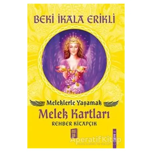 Meleklerle Yaşamak - Melek Kartları - Beki İkala Erikli - Mona Kitap