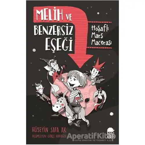 Melih ve Benzersiz Eşeği - Hoşaflı Mars Macerası - Hüseyin Safa Ak - Mavi Kirpi Yayınları