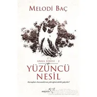 Yüzüncü Nesil - Anka Serisi 2 - Melodi Baç - Müptela Yayınları