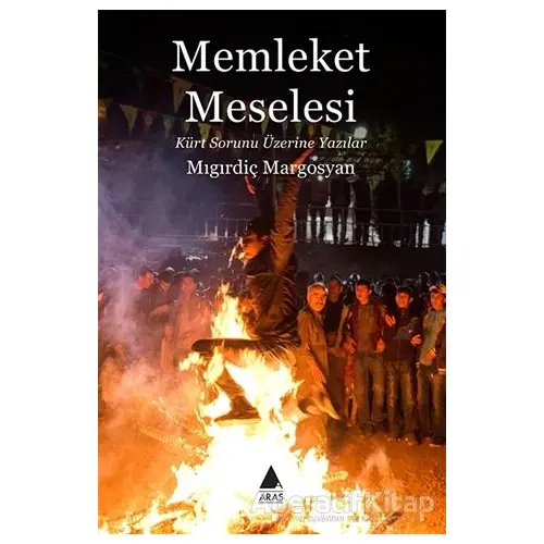 Memleket Meselesi - Mıgırdiç Margosyan - Aras Yayıncılık