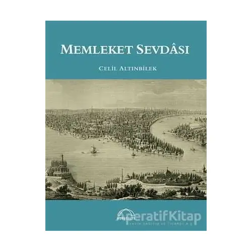 Memleket Sevdası - Celil Altınbilek - Kubbealtı Neşriyatı Yayıncılık