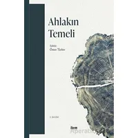 Ahlakın Temeli - Kolektif - İlem Yayınları