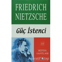 Güç İstenci - Friedrich Wilhelm Nietzsche - Say Yayınları