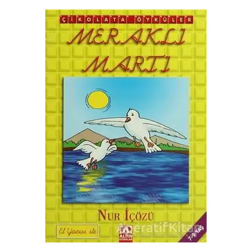 Meraklı Martı - Nur İçözü - Altın Kitaplar