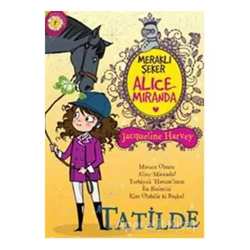 Meraklı Şeker Alice Miranda Tatilde - Jacqueline Harvey - Artemis Yayınları