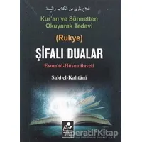 Kur’an ve Sünnetten Okuyarak Tedavi (Rukye) Şifalı Dualar - Said El-Kahtani - Mercan Kitap