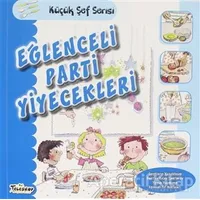 Eğlenceli Parti Yiyecekleri - Küçük Şef Serisi - Mercedes Segarra - Teleskop Popüler Bilim