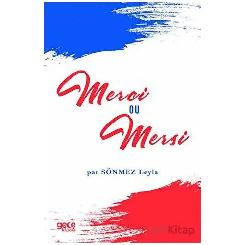 Merci ou Mersi - Leyla Sönmez - Gece Kitaplığı