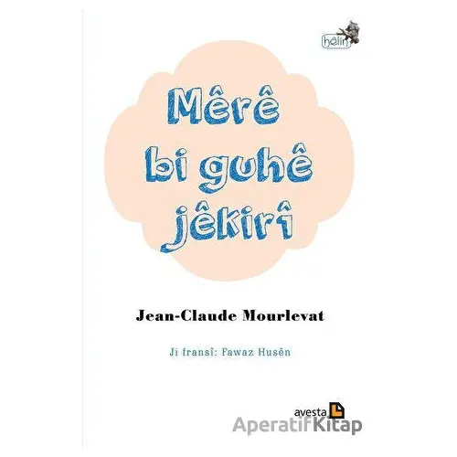 Mere Bi Guhe Jekiri - Jean Claude Mourlevat - Avesta Yayınları