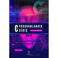 C ile Programlamaya Giriş - Mustafa Gök - Akademisyen Kitabevi