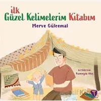 İlk Güzel Kelimelerim Kitabım - Merve Gülcemal - Turkuvaz Çocuk