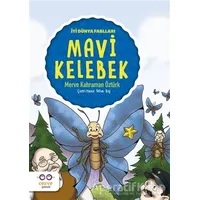 Mavi Kelebek - İyi Dünya Fablları - Merve Kahraman Öztürk - Cezve Çocuk