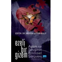 Ezeli Bir Gizem: Aşkın ve Sevginin Bilimsel Serüveni