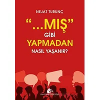 Mış Gibi Yapmadan Nasıl Yaşanır - Nejat Turunç - Meşe Kitaplığı