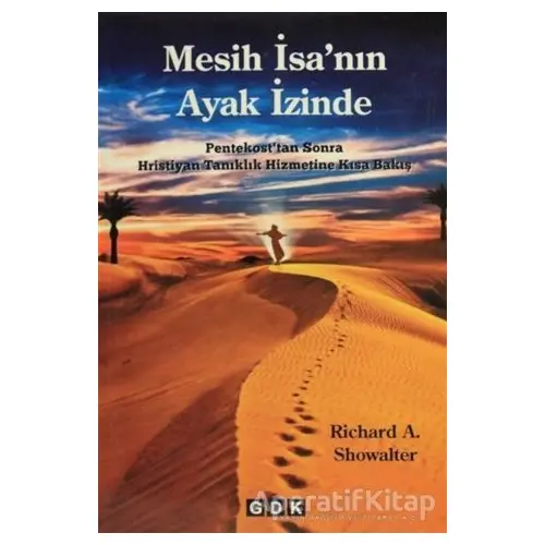 Mesih İsanın Ayak İzinde - Richard A. Showalter - GDK Yayınları