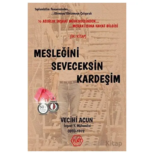 Mesleğini Seveceksin Kardeşim - Vecihi Acun - Atayurt Yayınevi