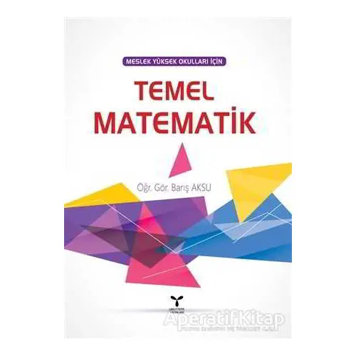 Meslek Yüksek Okulları İçin Temel Matematik - Barış Aksu - Umuttepe Yayınları