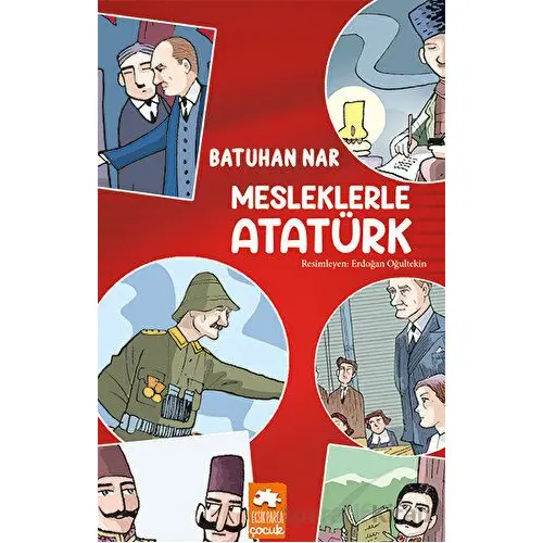 Mesleklerle Atatürk - Batuhan Nar - Eksik Parça Yayınları