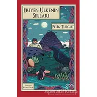 Eriyen Ülkenin Sırları - Pelin Turgut - Ganj Kitap