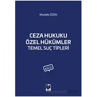 Ceza Hukuku Özel Hükümler Temel Suç Tipleri - Mustafa Özen - Adalet Yayınevi