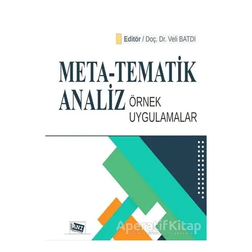 Meta - Tematik Analiz Örnek Uygulamalar - Veli Batdı - Anı Yayıncılık