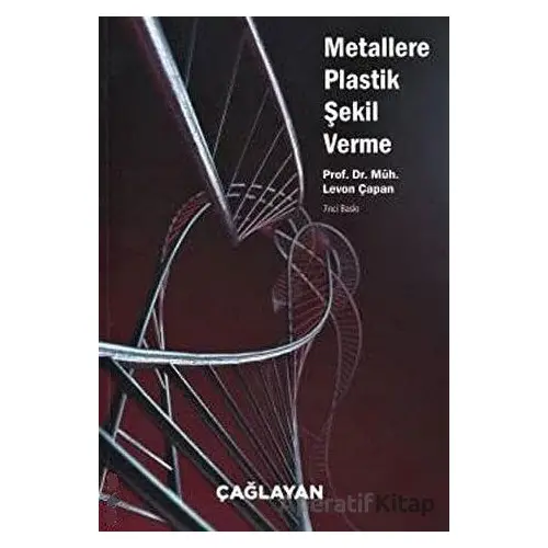 Metallere Plastik Şekil Verme - Levon Çapan - Çağlayan Kitabevi