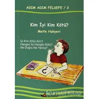 Adım Adım Felsefe 3 - Kim İyi Kim Kötü? - Metin Hakyeri - Bulut Yayınları