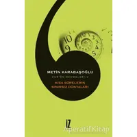 Kısa Surelerin Sınırsız Dünyaları - Metin Karabaşoğlu - İz Yayıncılık