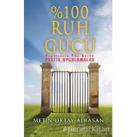 % 100 Ruh Gücü - Metin Oktay Albasan - Şira Yayınları