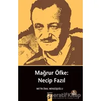 Mağrur Öfke: Necip Fazıl - Metin Önal Mengüşoğlu - Okur Kitaplığı