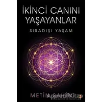 İkinci Canını Yaşayanlar - Metin Şahin - Cinius Yayınları