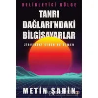 Tanrı Dağları’ndaki Bilgisayarlar - Metin Şahin - Cinius Yayınları