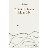 Yüzünü Herkesten Saklar Gibi - Leyla İpekçi - H Yayınları