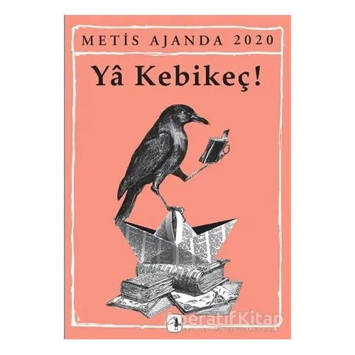 Metis Ajanda 2020: Ya Kebikeç! - Emine Bora - Metis Yayınları