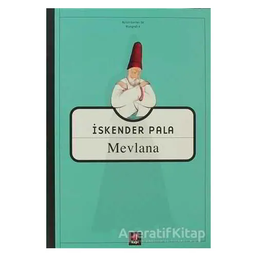 Mevlana - İskender Pala - Kapı Yayınları