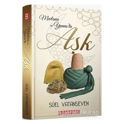 Mevlana ve Yunusta Aşk - Süel Vatanseven - Bilgeoğuz Yayınları