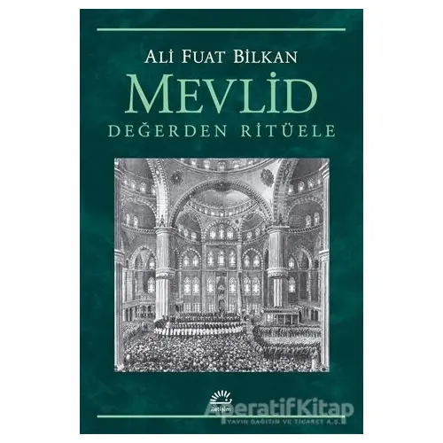 Mevlid - Değerden Ritüele - Ali Fuat Bilkan - İletişim Yayınevi