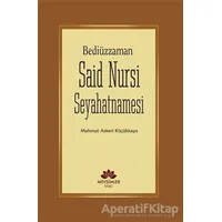 Bediüzzaman Said Nursi Seyahatnamesi - Mahmut Askeri Küçükkaya - Mevsimler Kitap