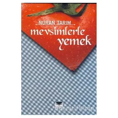 Mevsimlerle Yemek - Nuran Tarım - Büyülüdağ Yayınları